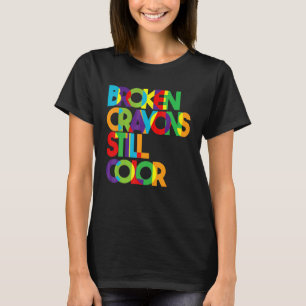 T-shirt Crayons cassés Couleur encore Sensibilisation à la