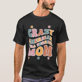 T-shirt Crazy American Bull Terrier Maman Conception Pour