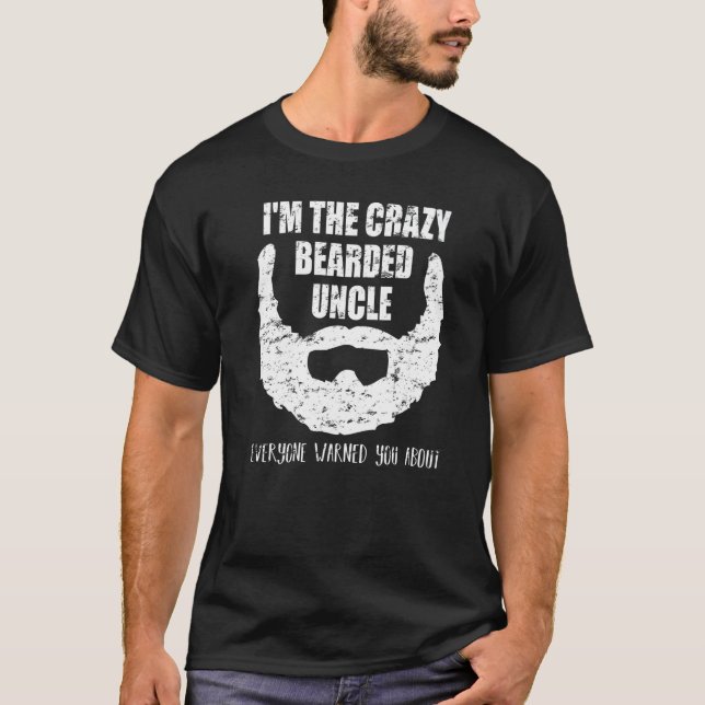 T-shirt Crazy bearded Uncle everyone warned You about  Fun (Devant)