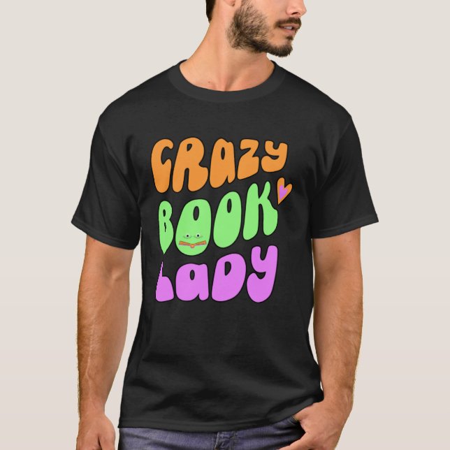 T-shirt crazy book lady lover (Devant)