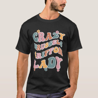 T-shirt Crazy Brussels Griffon Lady Design Pour Amoureux d