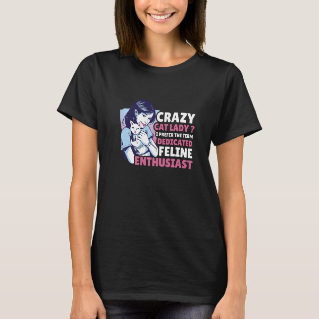 T-shirt Crazy Cat Lady Je préfère le terme dédié Feline (Devant)