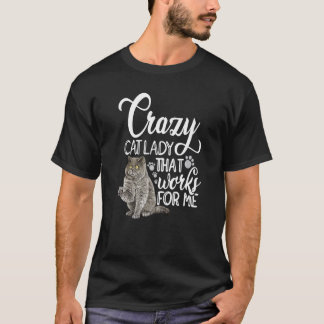 T-shirt Crazy Chat Lady Qui Fonctionne Pour Moi Propriétai