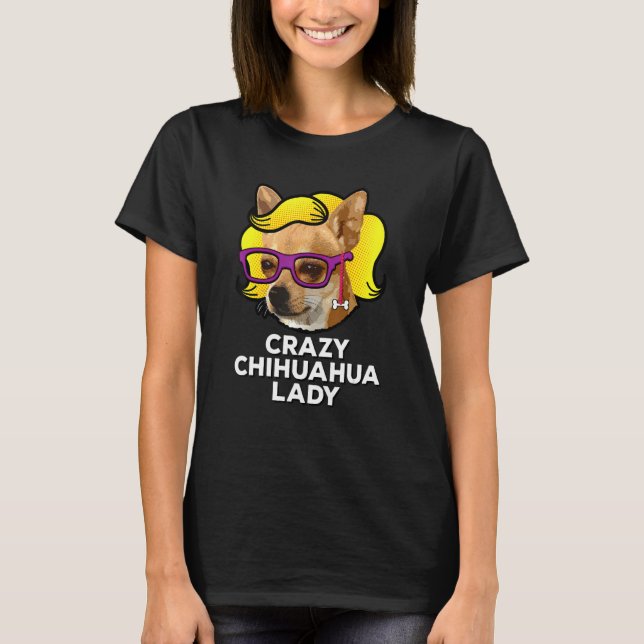 T-shirt Crazy Chihuahua Lady Love Chihuahua Maman Wig (Devant)