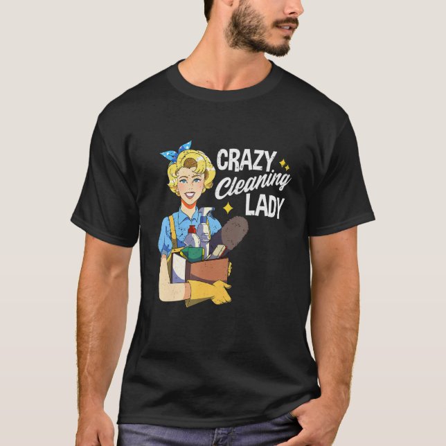 T-shirt Crazy Cleaner Lady Maid Service House (Devant)