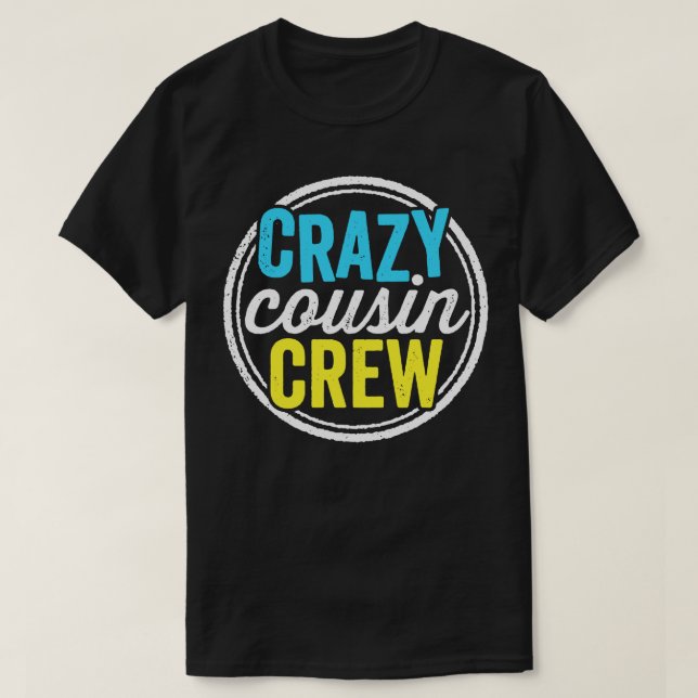 T-shirt Crazy Cousin Crew Amusant Famille Réunion Vacances (Design devant)