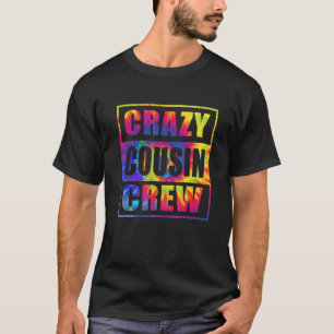 T-shirt Crazy Cousin Crew Squad Correspondant Tie Dye