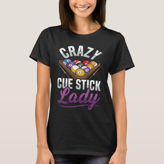 T-shirt Crazy Cue Stick Lady Quote for a Billiard player G (Devant)