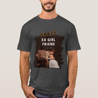 T-shirt Crazy E fille ami cadeau
