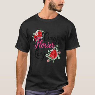 T-shirt Crazy Flower Lady Gardening Gardener Botanical Pla