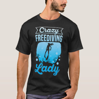 T-shirt Crazy Freediding Lady Citation Pour Un Freediver