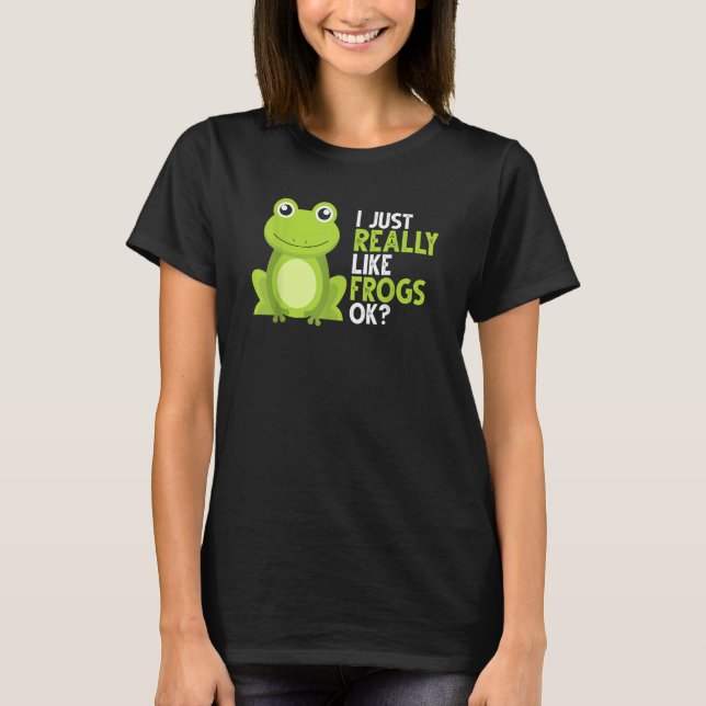 T-shirt Crazy Frog     I Just Really Like Frogs Ok (Devant)