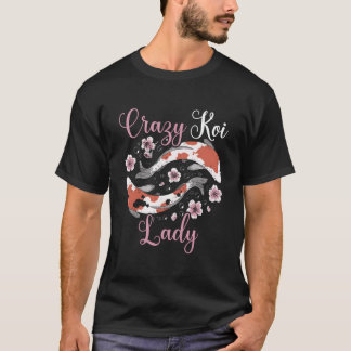 T-shirt Crazy Koi Lady Japanese Koi Carp Nishikigoi Fish