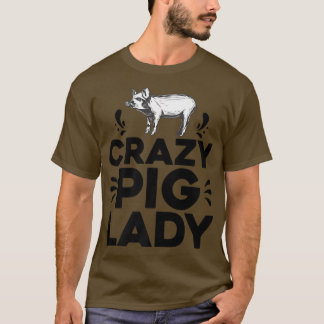 T-shirt Crazy Pig Lady Tee Funny Pigs Farm Poultry Farmer