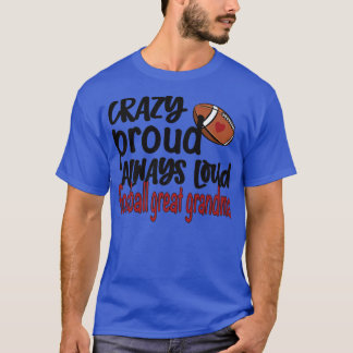 T-shirt Crazy Proud Always Loud Football Great Grandma Pre