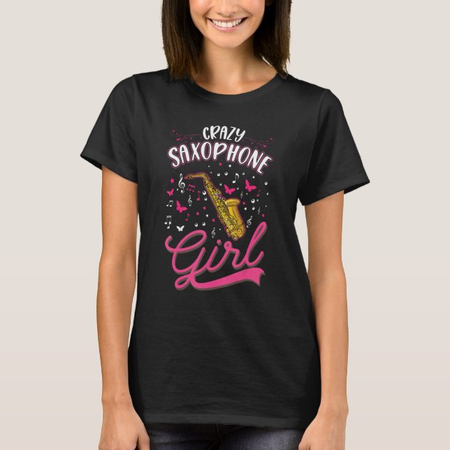 T-shirt Crazy Saxophone Girl Saxophonist 1 (Devant)