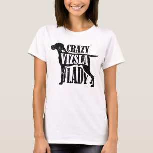 T-shirt Crazy Vizsla Lady Shirt - Les cadeaux de chien d'a