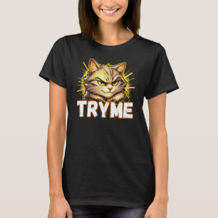T-shirt Création de chat drôle à essayer avec attitude