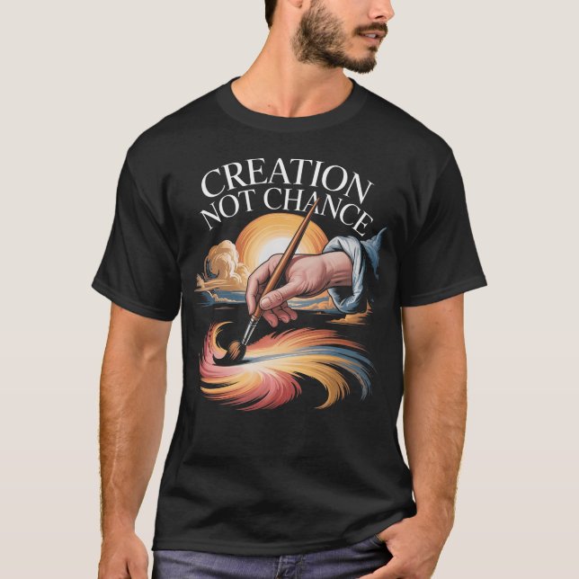 T-shirt Creation Not Chance Divine Creation Christian Fait (Devant)