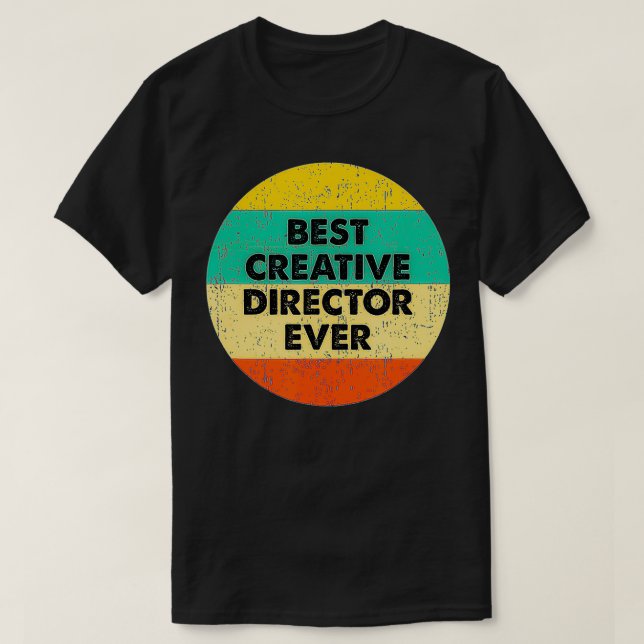 T-shirt Creative Director   Best Creative Director Ever  (Design devant)