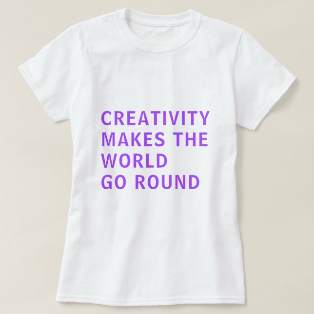 T-shirt Créativité Slogan Citation de la créativité Typogr (Design devant)