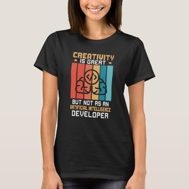 T-shirt Creativity Not As Artificial Intelligence Develope (Devant)