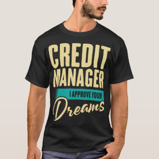 T-shirt Credit Manager J'Approuve Vos Rêves