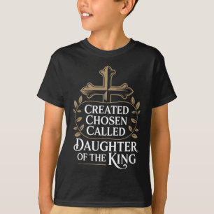 T-shirt Créée Élue Appelée Fille Du Roi Premium