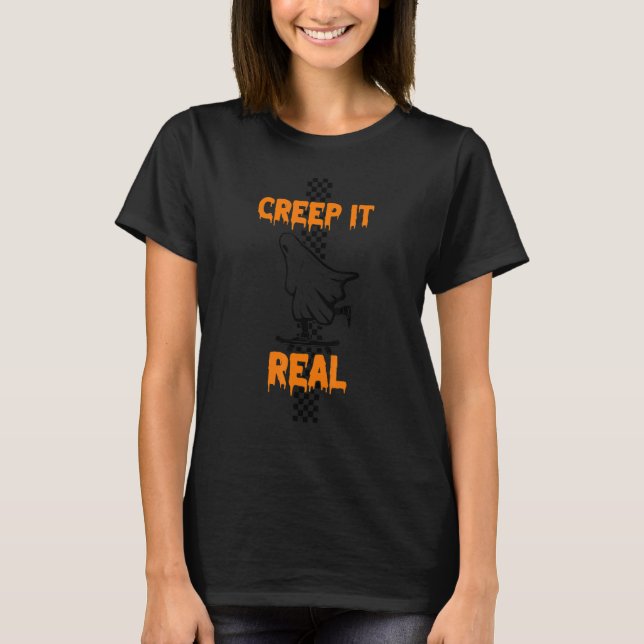 T-shirt creep it real Halloween ghost (Devant)
