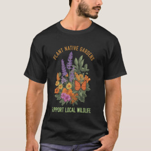 T-shirt Créer des jardins indigènes - Soutenir l'art de la