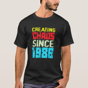 T-shirt Créer Le Chaos Depuis 1986 36 Ans De Cause De Chao