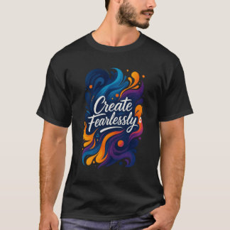 T-shirt Créer sans peur - SvietWorks Inspirational Art T