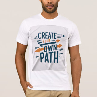 T-shirt Créer votre propre chemin