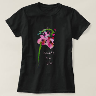 T-shirt Créer Votre vie slogan inspirant fleurie rose