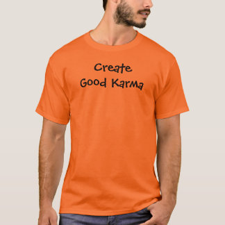 T-shirt Créez le bon karma