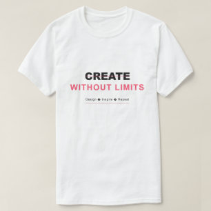 T-shirt Créez sans limites, inspirez le design, répétez