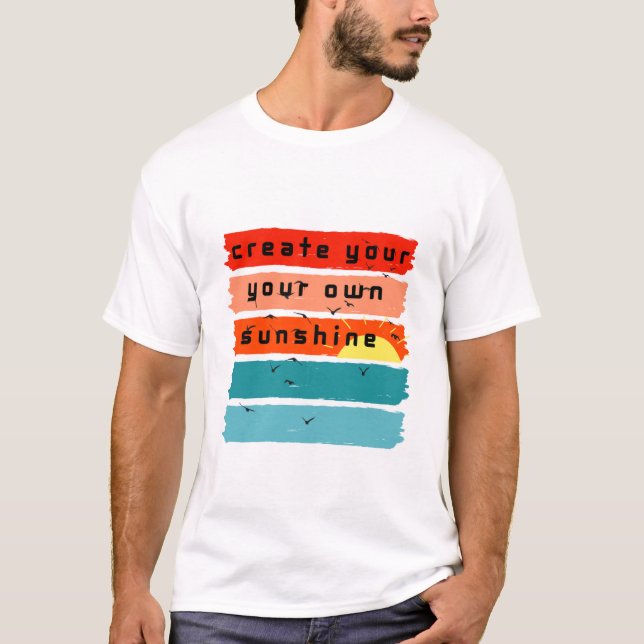 T-shirt Créez Votre Propre Soleil ! (Devant)