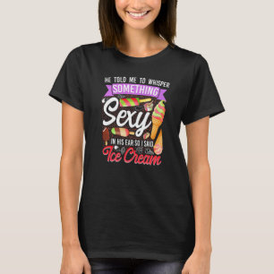 T-shirt Crème De Glace Fille Cône Popsicle Il M'A Dit À Wh