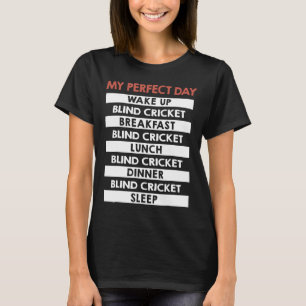 T-shirt Cricket pour aveugles Ma journée parfaite Routine