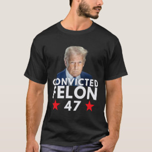 T-shirt Criminel Condamné 47 Président 2025 Anti Trump Cri