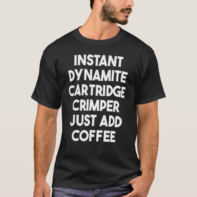 T-shirt Crimper Instantané Dynamite Cartridge Ajouter Just (Devant)