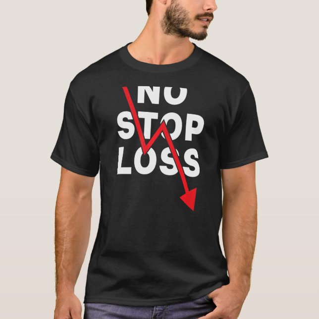 T-shirt Crise du marché stock Pas d'arrêt Perte Trading Be (Devant)