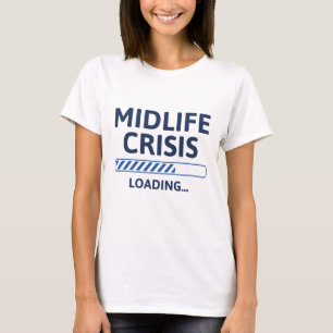 T-shirt Crise du milieu de vie