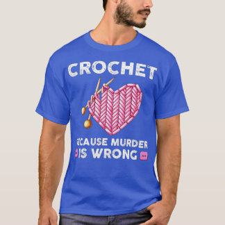 T-shirt Crochet amusant Citations Crocheter Tricot Yarn Lo