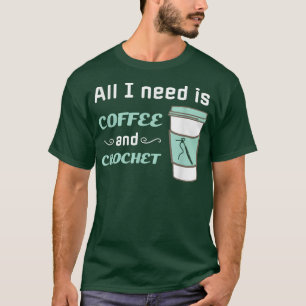 T-shirt Crochet et caféFunny Crocheting Fil d'artisanat