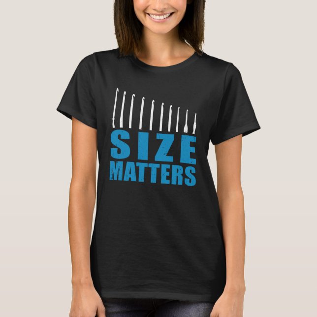 T-shirt Crochet Mom Crocheting Hooks Size Matters (Devant)