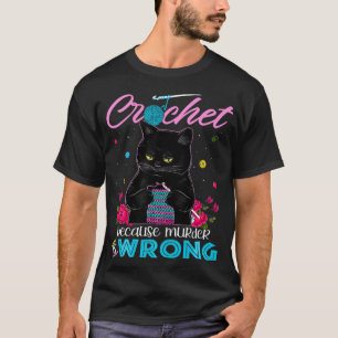 T-shirt Crochet parce que le meurtre est faux 