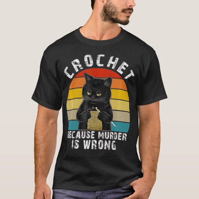 T-shirt Crochet parce que le meurtre est une mauvaise chat (Devant)