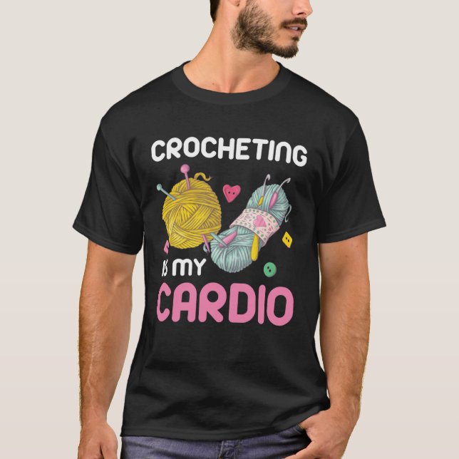 T-shirt Crocheting Is My Cardio Quote (Devant)