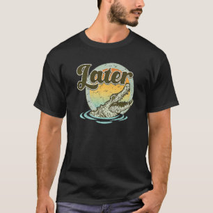 T-shirt Crocodile Rétro Plus Tard Prendre Sunset Nature La